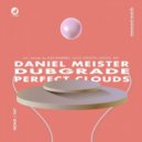 Daniel Meister, Dubgrade - Perfect Clouds (Original Mix)