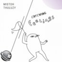 Misto & Thuluzy - Catching Feelings ()