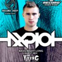AXPLOT + YYVNG - Bass Night Long 091 (24/10/2018)