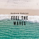 Andrew Gabriel - Feel The Waves (Original Mix)