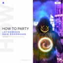 LeThomson & Erik Kührmann - How To Party ()