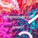 Rianu Keevs - Phenomenon