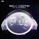 Wax Motif feat. Scrufizzer - A1 Dip