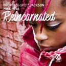 George G-Spot Jackson & Mike Feva - Reincarnated (Drum Mix)