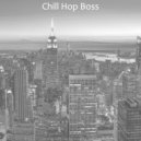 Chill Hop Boss - Music for 2 AM Study Sessions - Chill Hop Lo Fi ()
