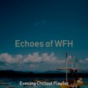 Evening Chillout Playlist - Stellar - Sounds for WFH ()