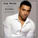 Jay Sean - Maybe (KosMat Radio Mix)