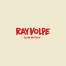 Ray Volpe - Slow Motion (Original Mix)