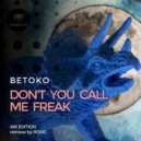 Betoko - Don\'t You Call Me Freak (Rodg Extended Remix)