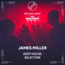 James Miller - Deep House Selection #021 ()
