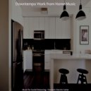 Downtempo Work from Home Music - Soundscapes for Virtual Classes ()