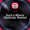 JVLA - Such a Whore (Stellular Remix)