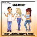 Holly-J & Shona McCoy & NEEQ - 666 Drop (feat. Shona McCoy & NEEQ) ()