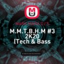 MARK MARA DJ\'S - M.M.T.B.H.M #3 2K20 (Tech & Bass House Mix)