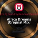 Micro Dj Sound System feat Denis KID - Africa Dreams (Original Mix)