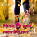 DJ EMA - Music for your morning run vol.11 (Live Mix)