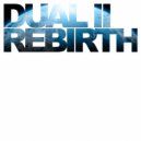 Dual II - Rebirth (Original Deep Mix)