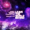 Axwell, Ingrosso, Angello & Laidback Luke ft. Deborah Cox - Leave The World Behind (Nice & Wise Remix)