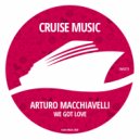 Arturo Macchiavelli - We Got Love (Radio Edit)