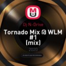 Dj N-Drive - Tornado Mix @ WLM #1 ()