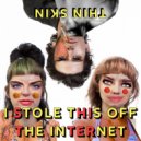 THIN SKIN - i’m pretty (...) ()