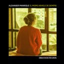 Alexander Manrique - El Mismo Anhelo de Siempre