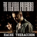 Hache Theraccoon - Te Olvido Primero (Original Mix)