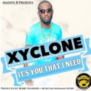 Massive B & Xyclone - It\'s You That I Need ()