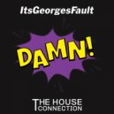 ItsGeorgesFault - Damn ()
