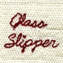 Glass Slipper - Current Girlfriend