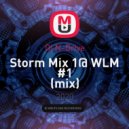 Dj N-Drive - Storm Mix 1@ WLM #1