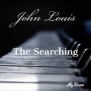 John Louis - The Searching (Original Mix)