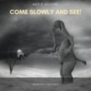 Max D Milford - Come slowly and see!