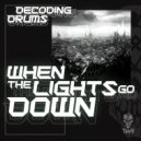 Decoding Drums - When Lights Go Down (Original mix)