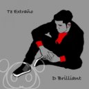 D Brilliant - Te Extraño ()
