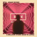 Will Adam Music - A Billion Stars (God Is Love) (Original mix)