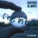 ChaTheR. & Al White & Linch Brown - C` est la vie (Original Mix)