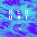 Redukt - Alone