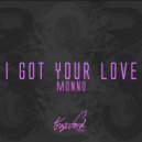 Monno - I Got Your Love