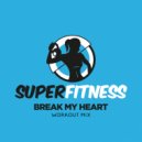 SuperFitness - Break My Heart