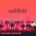 UNKLFNKL - U Don\'t Wanna Know (Vadim Adamov & Safiter remix)