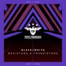 BLACK/WHITE - Resistors & Transistors (Radio Edit)