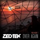 Zedtek Feat. Kizzie T - Over Again (Original Mix)