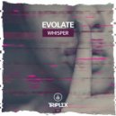 Evolate - Whisper (Original Mix)