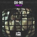 Oh-Me - Feel It (Original Mix)
