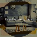 Easy Listening Jazz - Background for Studying at Home ()