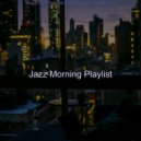 Jazz Morning Playlist - Joyful Work from Home ()