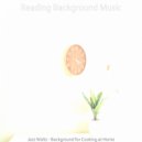 Reading Background Music - Exquisite Ambiance for Cooking at Home