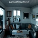 Evening Chillout Playlist - Exciting WFH ()