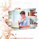 Cool Jazz Lounge - Spirited Work from Home